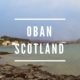 Scotland: Oban