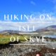 Hiking on Isle of Skye (Part 2)